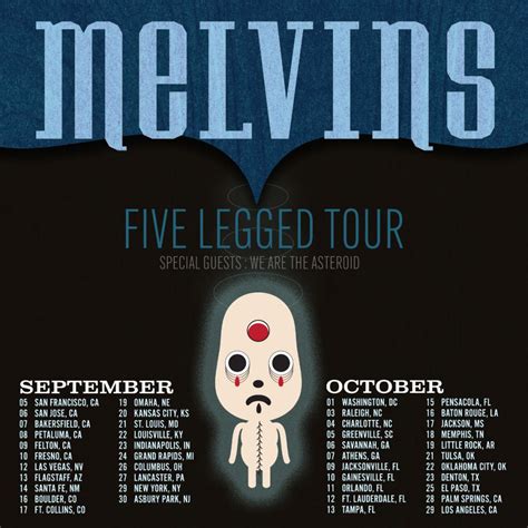 Melvins tour - Megan Mandatta June 1st, 2022 - 11:34 AM. The Melvins have recently announced their “The Five Legged Tour” with 43 additional chances to see them on tour throughout the US this year. They are ...